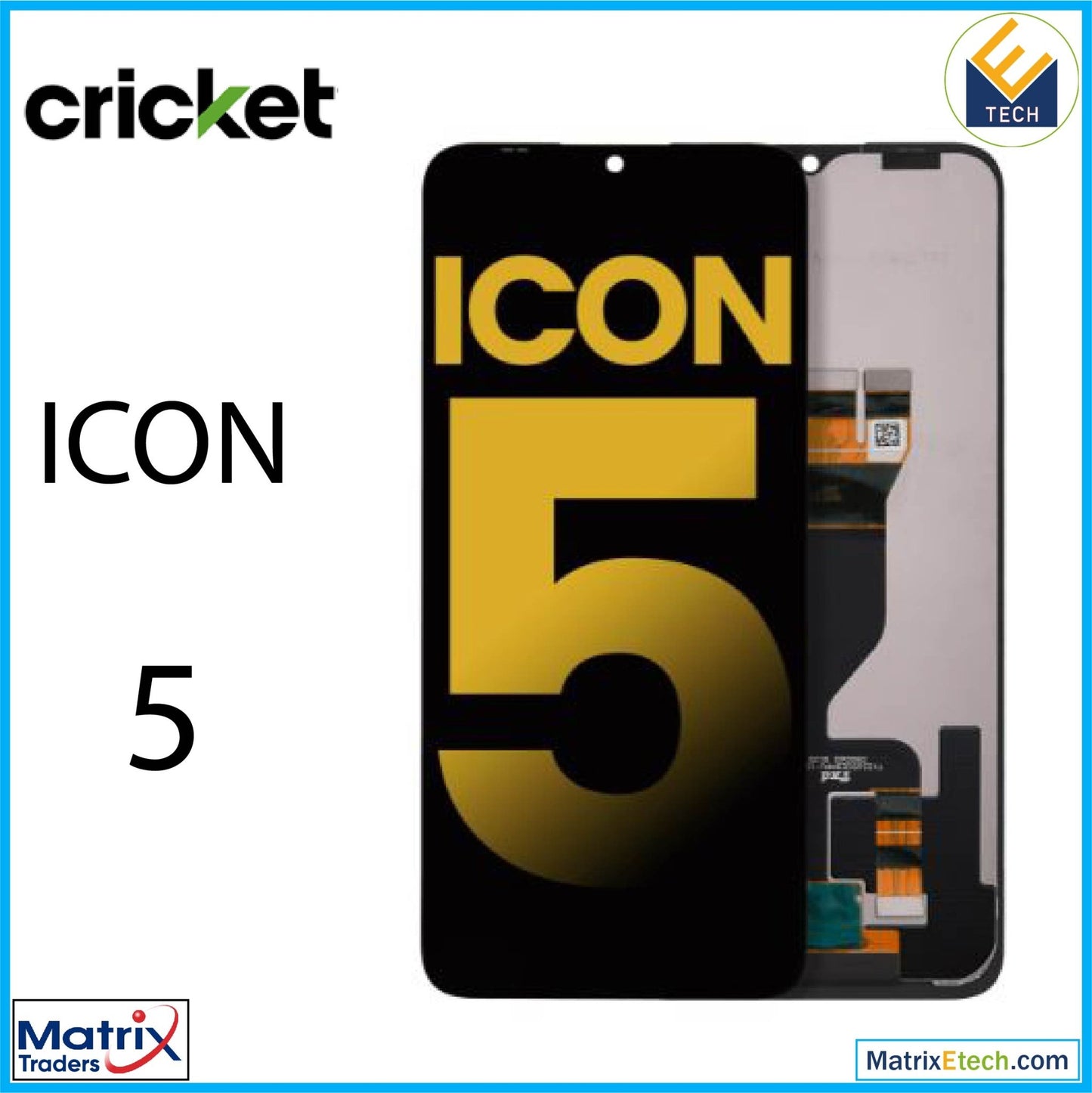 Cricket Icon 5 LCD Assembly Without Frame (Refurbished) (All Colors) - Matrix Traders