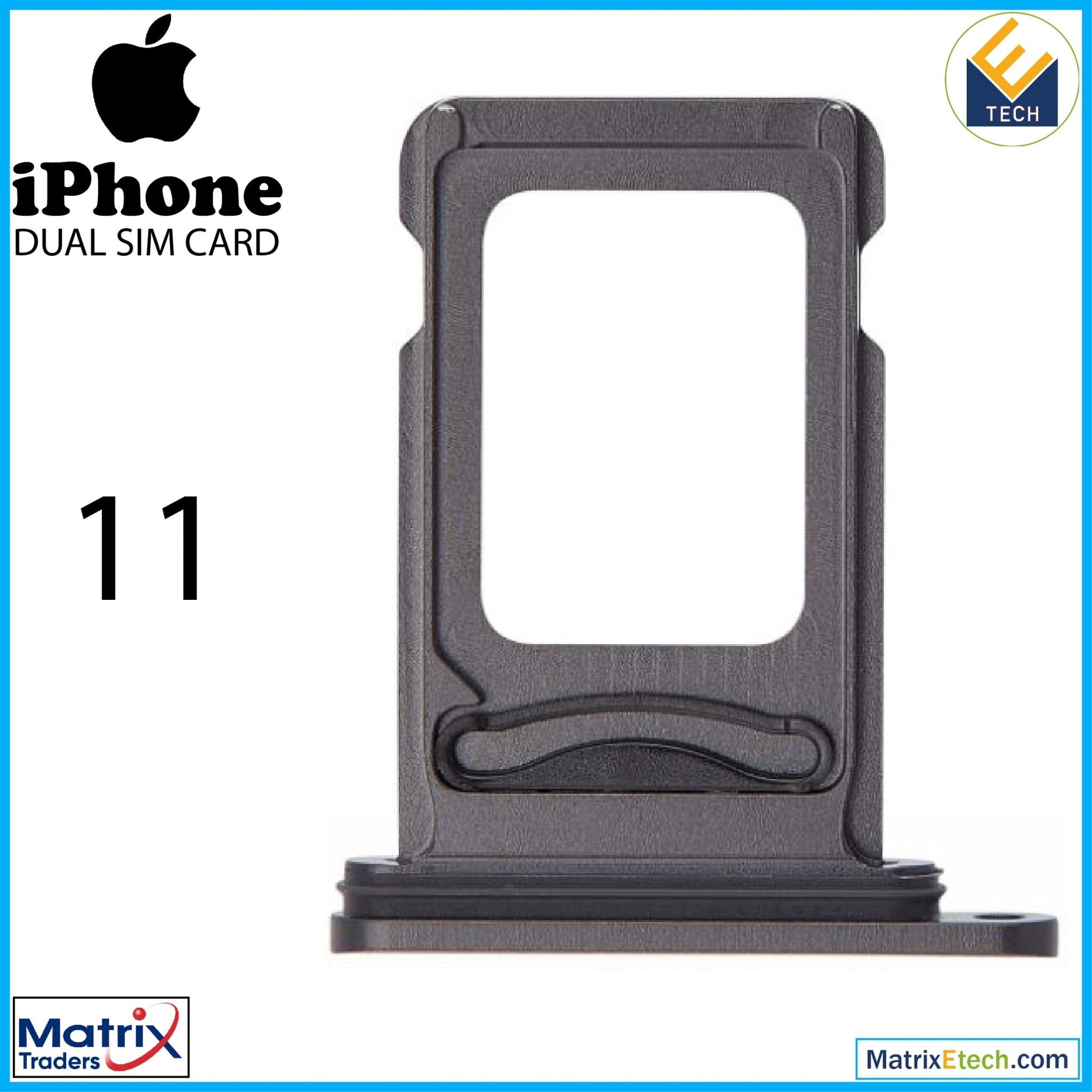 iPhone 11 Dual Sim Card Tray (Normal) - Matrix Traders