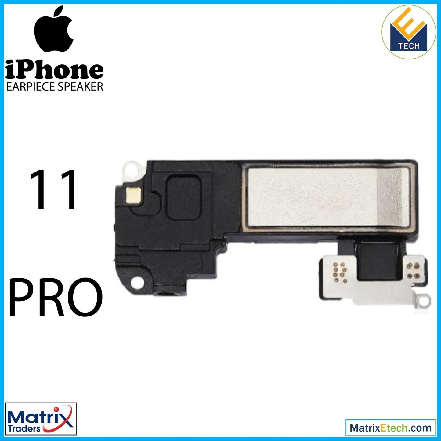 iPhone 11 Pro Earpiece Speaker - Matrix Traders