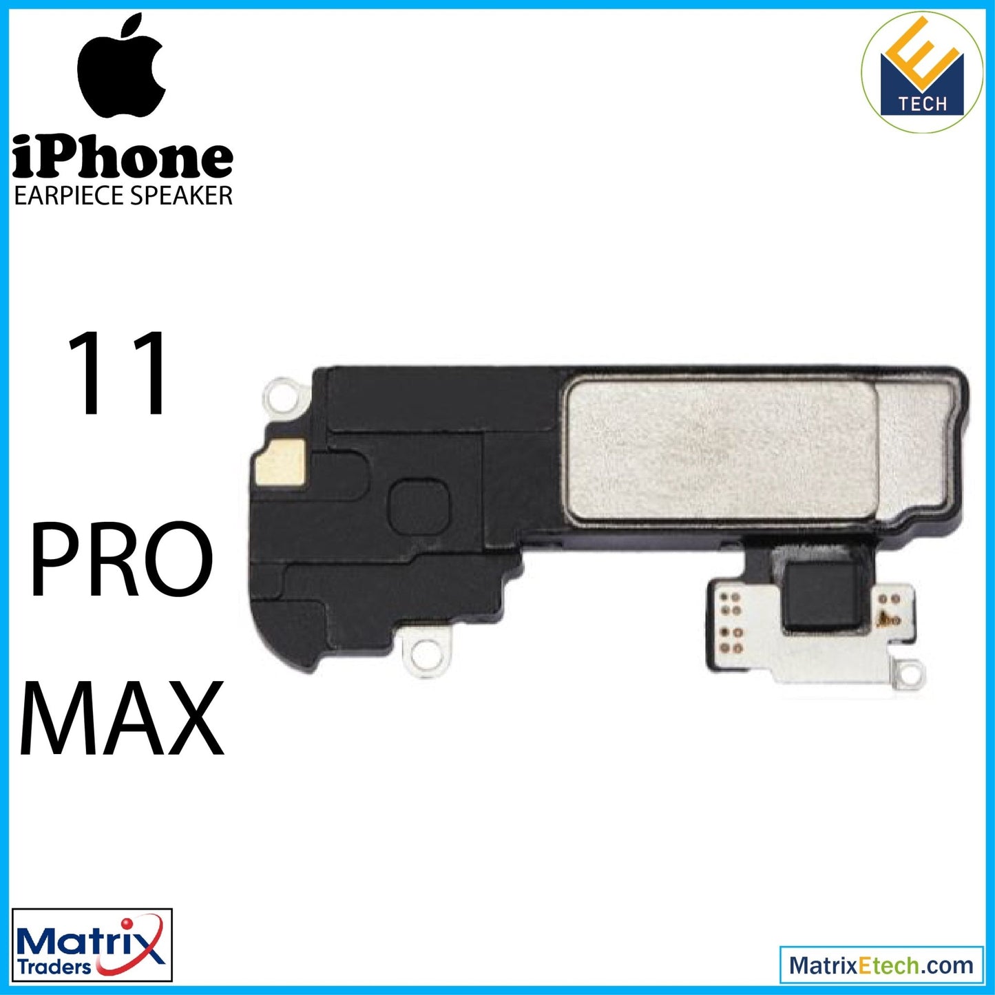 iPhone 11 Pro Max Earpiece Speaker - Matrix Traders