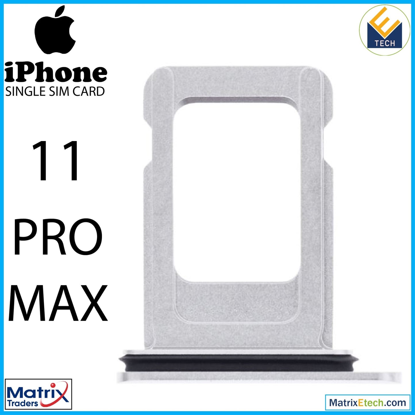 iPhone 11 Pro Max Single Sim Card Tray (Normal) - Matrix Traders