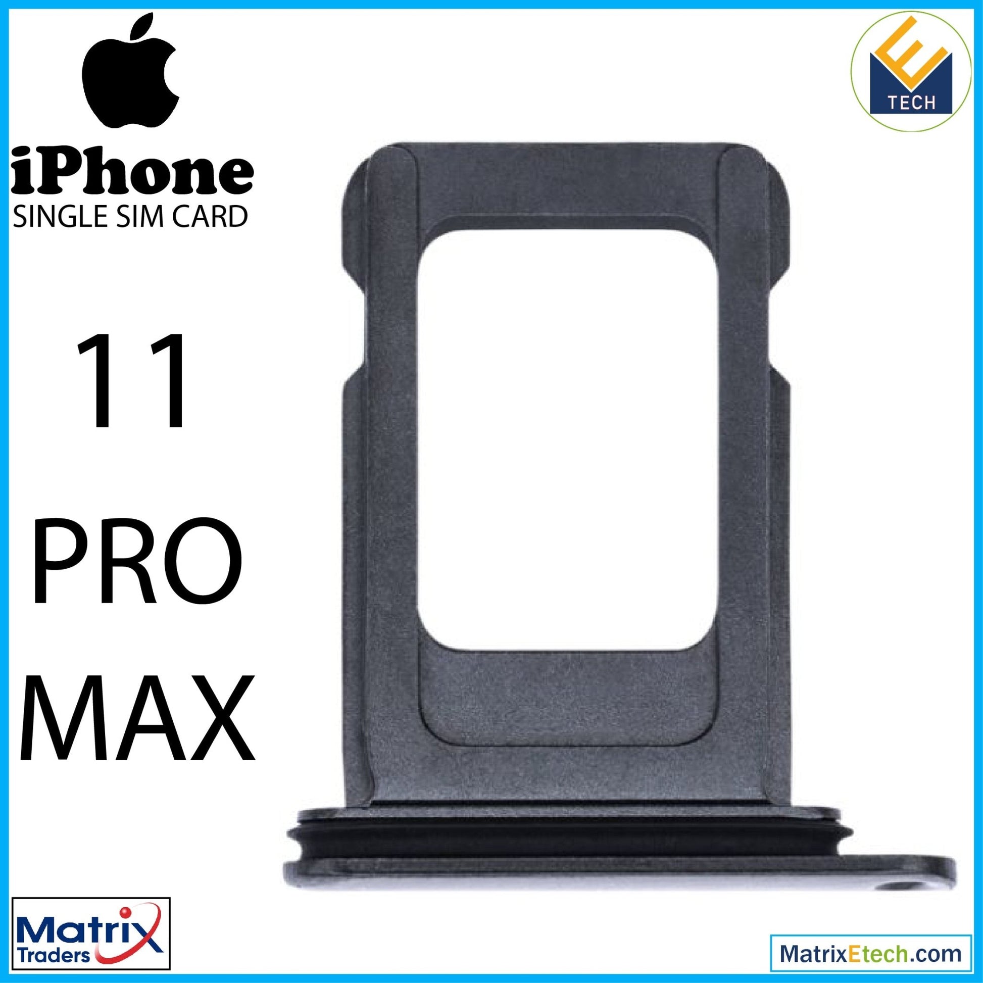 iPhone 11 Pro Max Single Sim Card Tray (Normal) - Matrix Traders