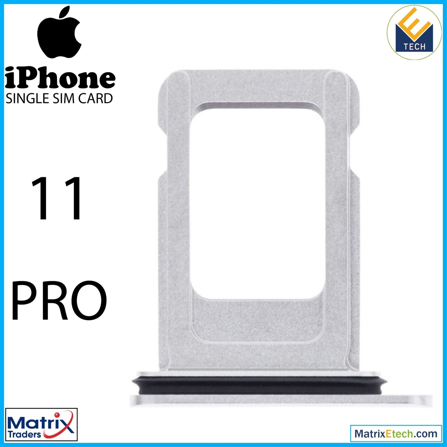 iPhone 11 Pro Single Sim Card Tray (Normal) - Matrix Traders