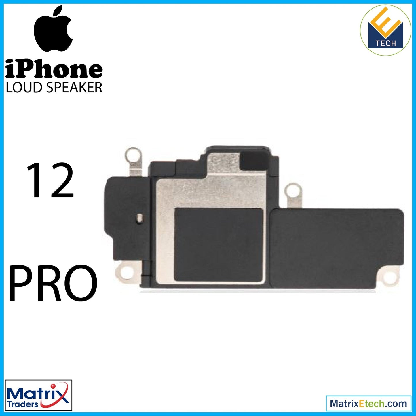 iPhone 12 Pro Loudspeaker (Normal) - Matrix Traders