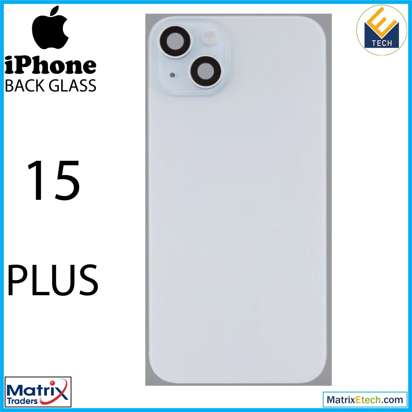 iPhone 15 Plus Back Glass With Steel Plate (Normal) - Matrix Traders