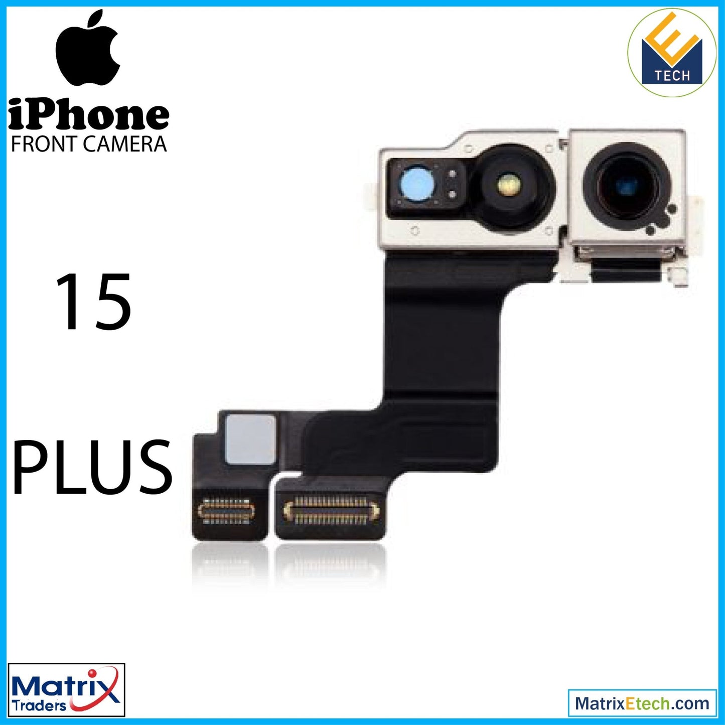 iPhone 15 Plus Front Camera (Normal) - Matrix Traders