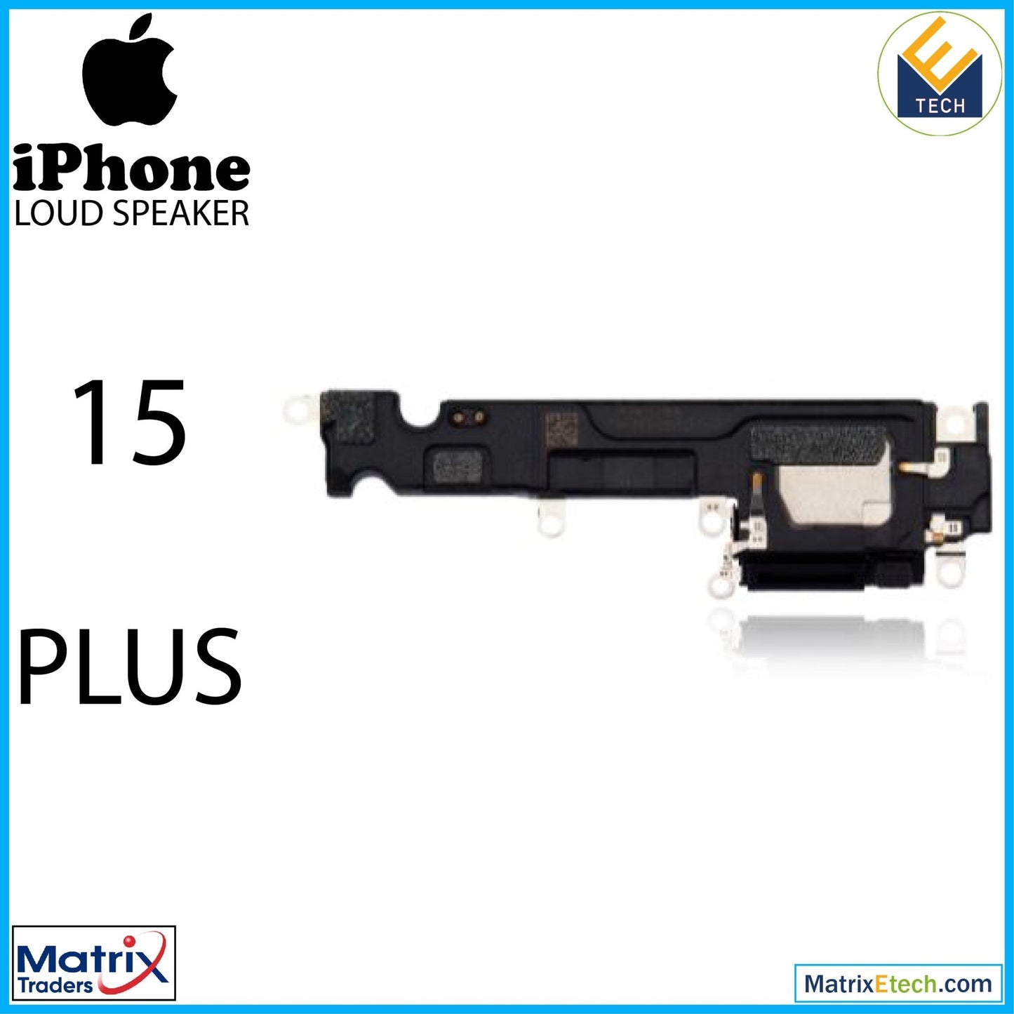 iPhone 15 Plus Loud Speaker (Normal) - Matrix Traders