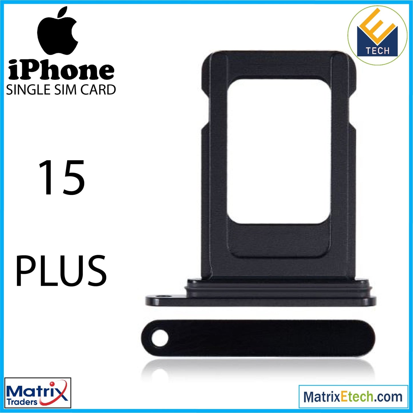 iPhone 15 Plus Single Sim Card Tray (Normal) - Matrix Traders