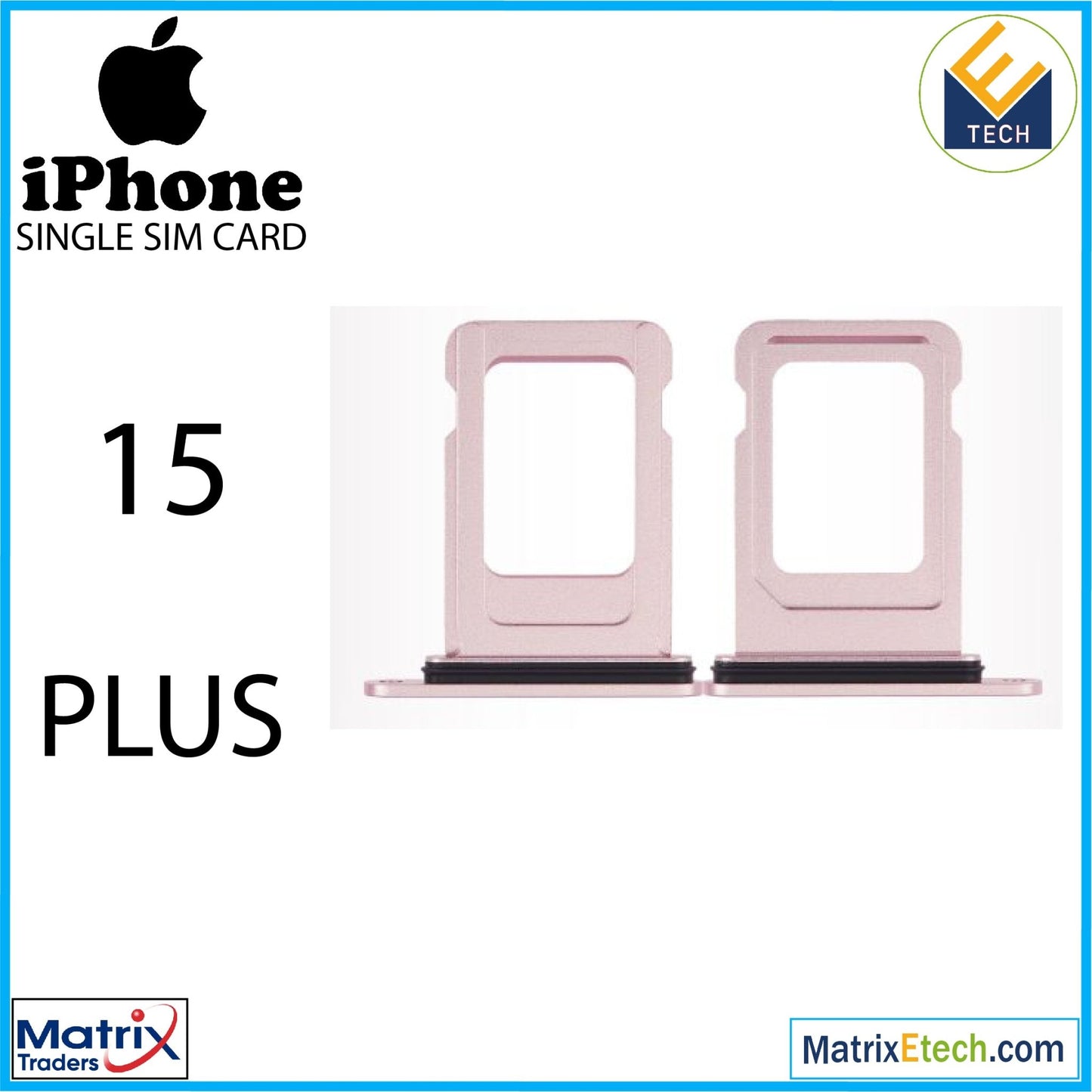 iPhone 15 Plus Single Sim Card Tray (Normal) - Matrix Traders