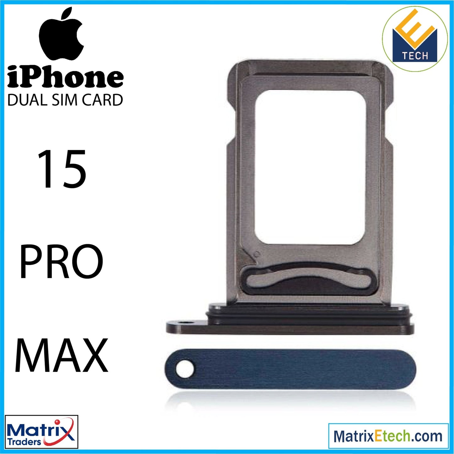 iPhone 15 Pro Max Dual Sim Card Tray (Normal) - Matrix Traders