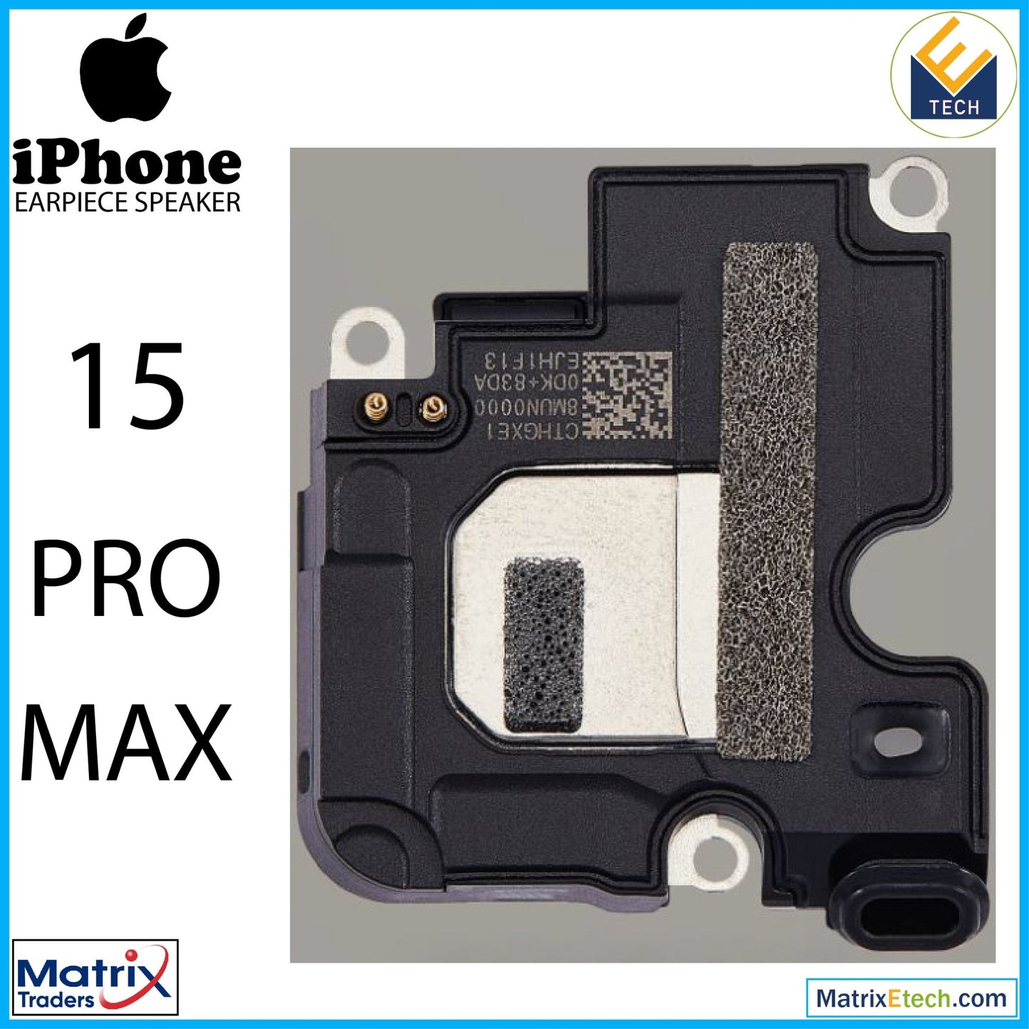 iPhone 15 Pro Max Earpiece Speaker - Matrix Traders