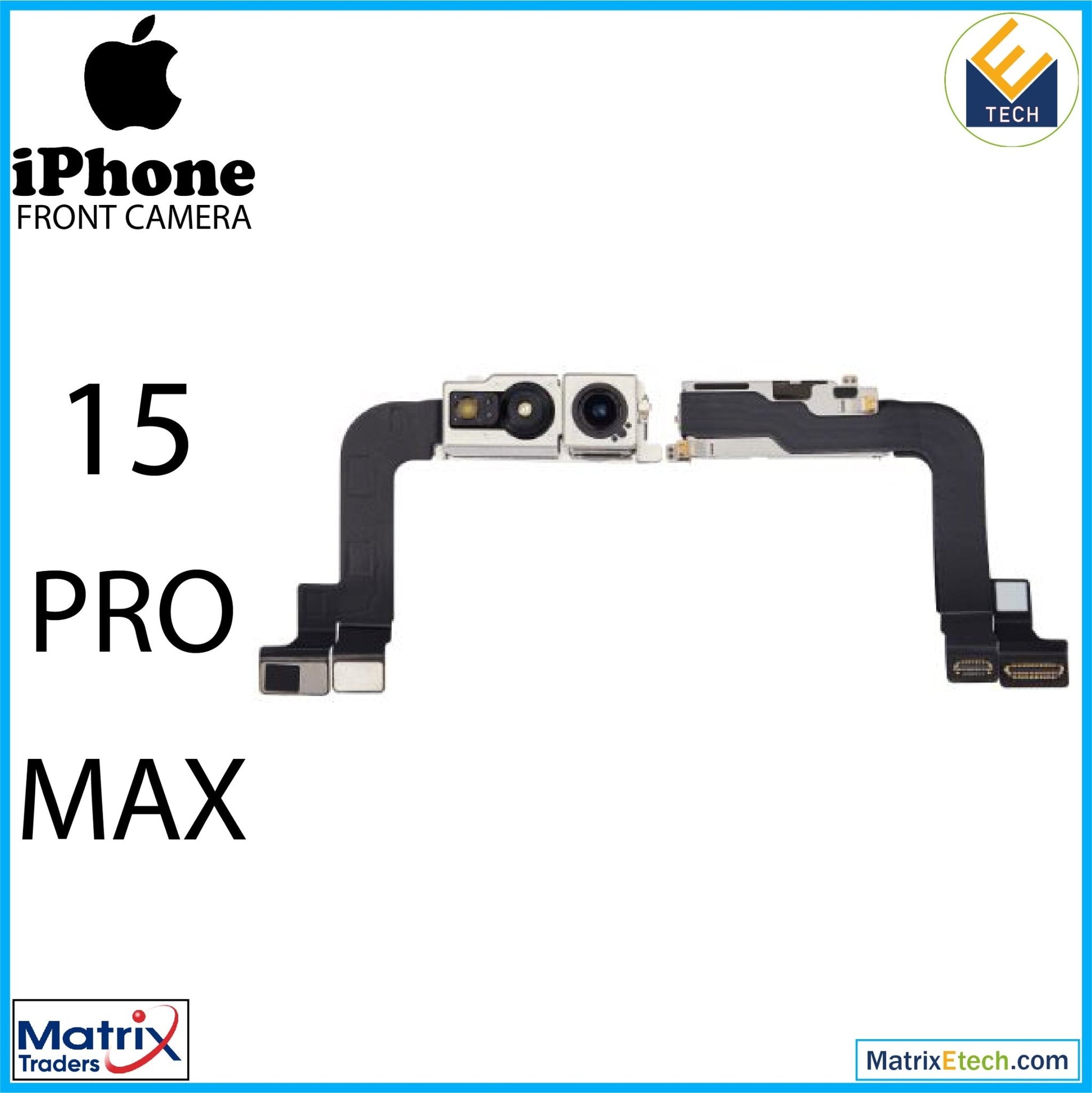 iPhone 15 Pro Max Front Camera (Normal) - Matrix Traders