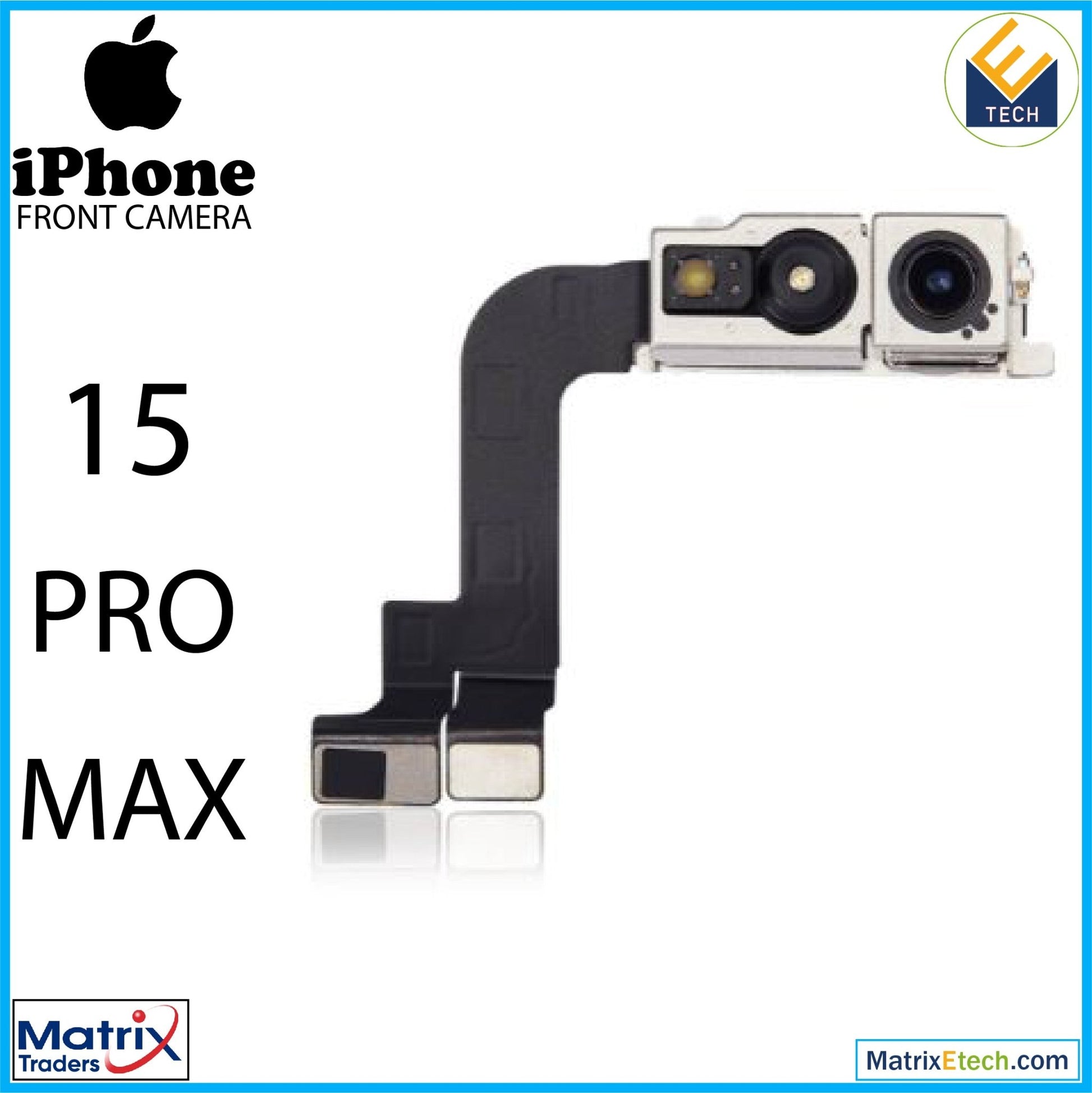 iPhone 15 Pro Max Front Camera (Normal) - Matrix Traders