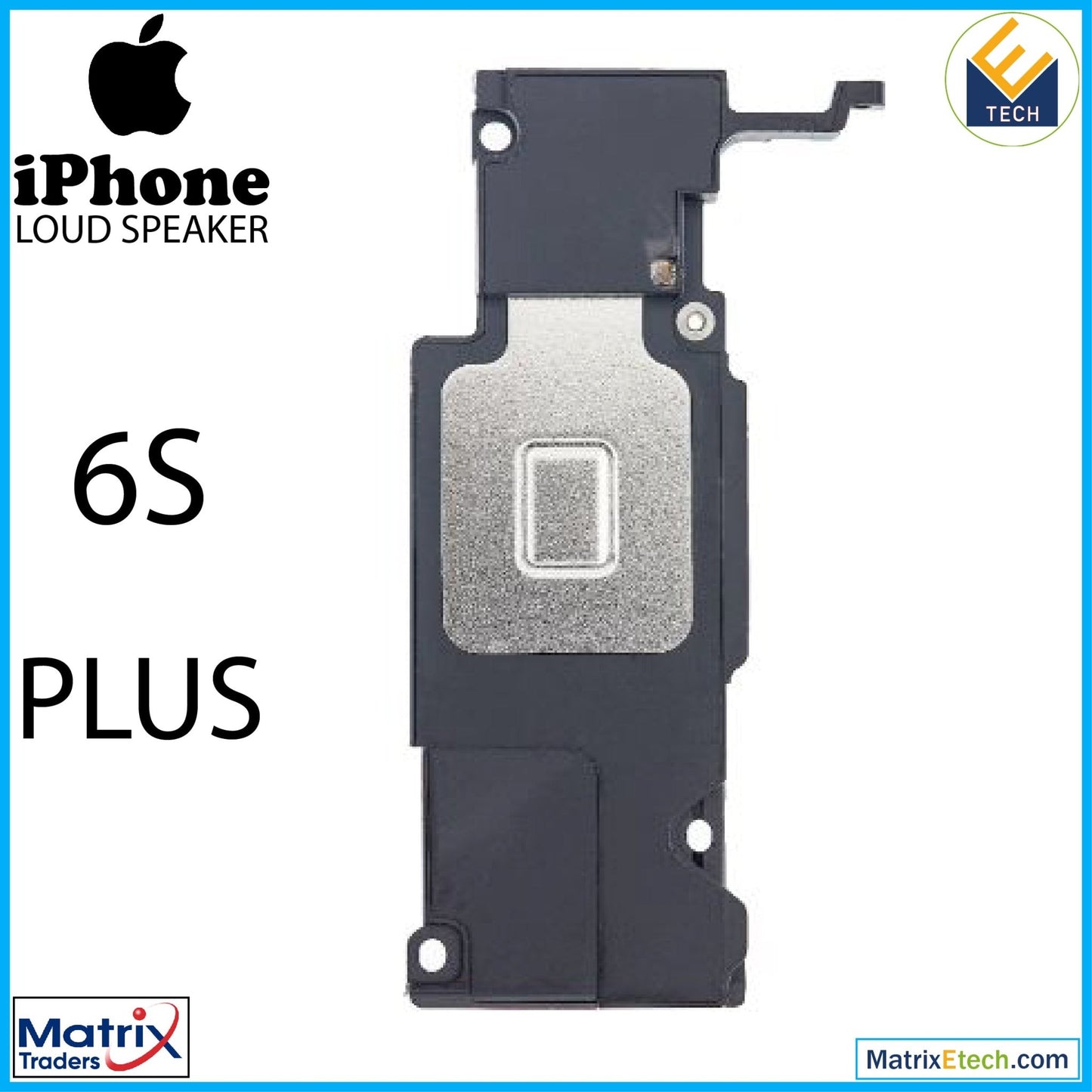 iPhone 6S Plus Loudspeaker (Normal) - Matrix Traders