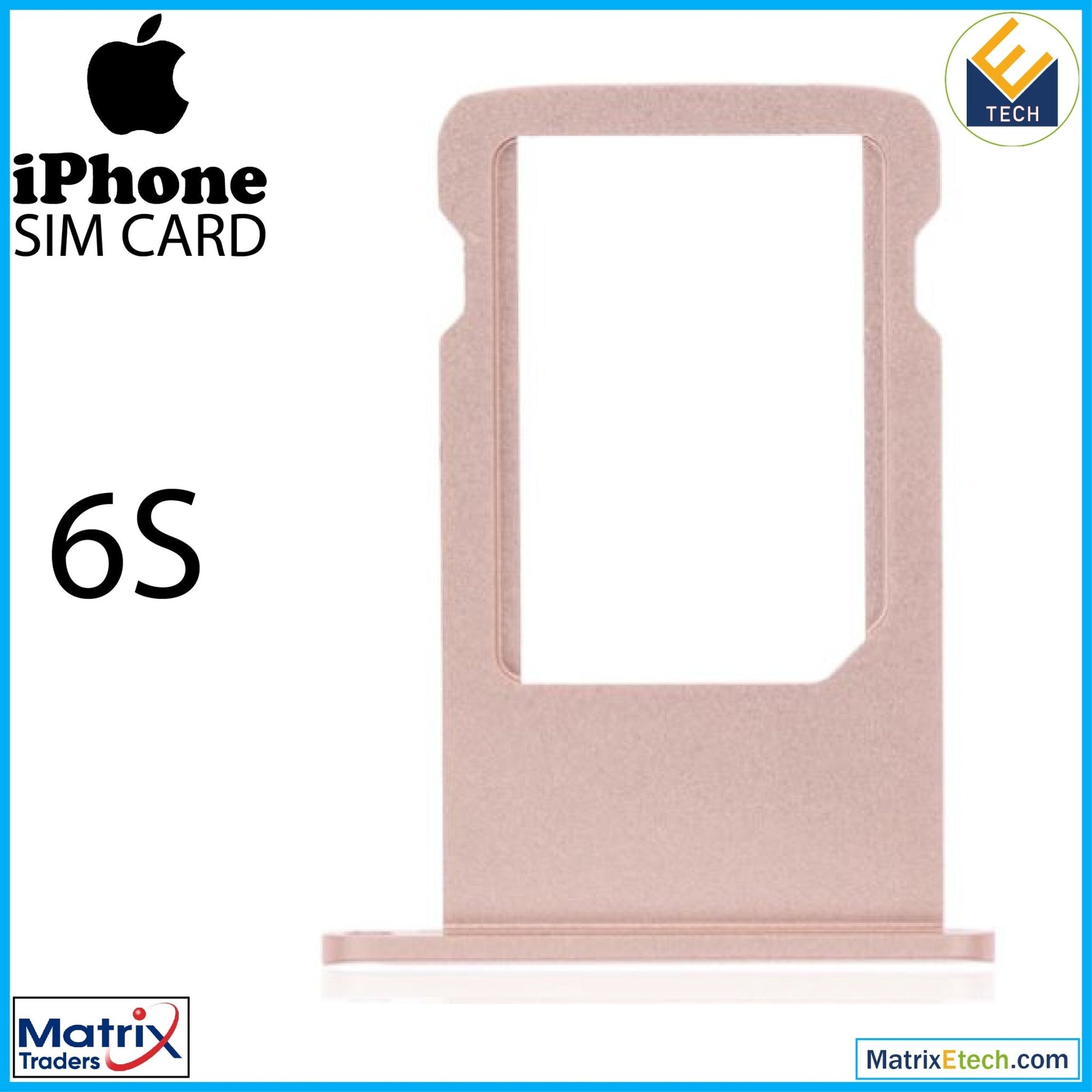 iPhone 6S Sim Card Tray (Normal) - Matrix Traders