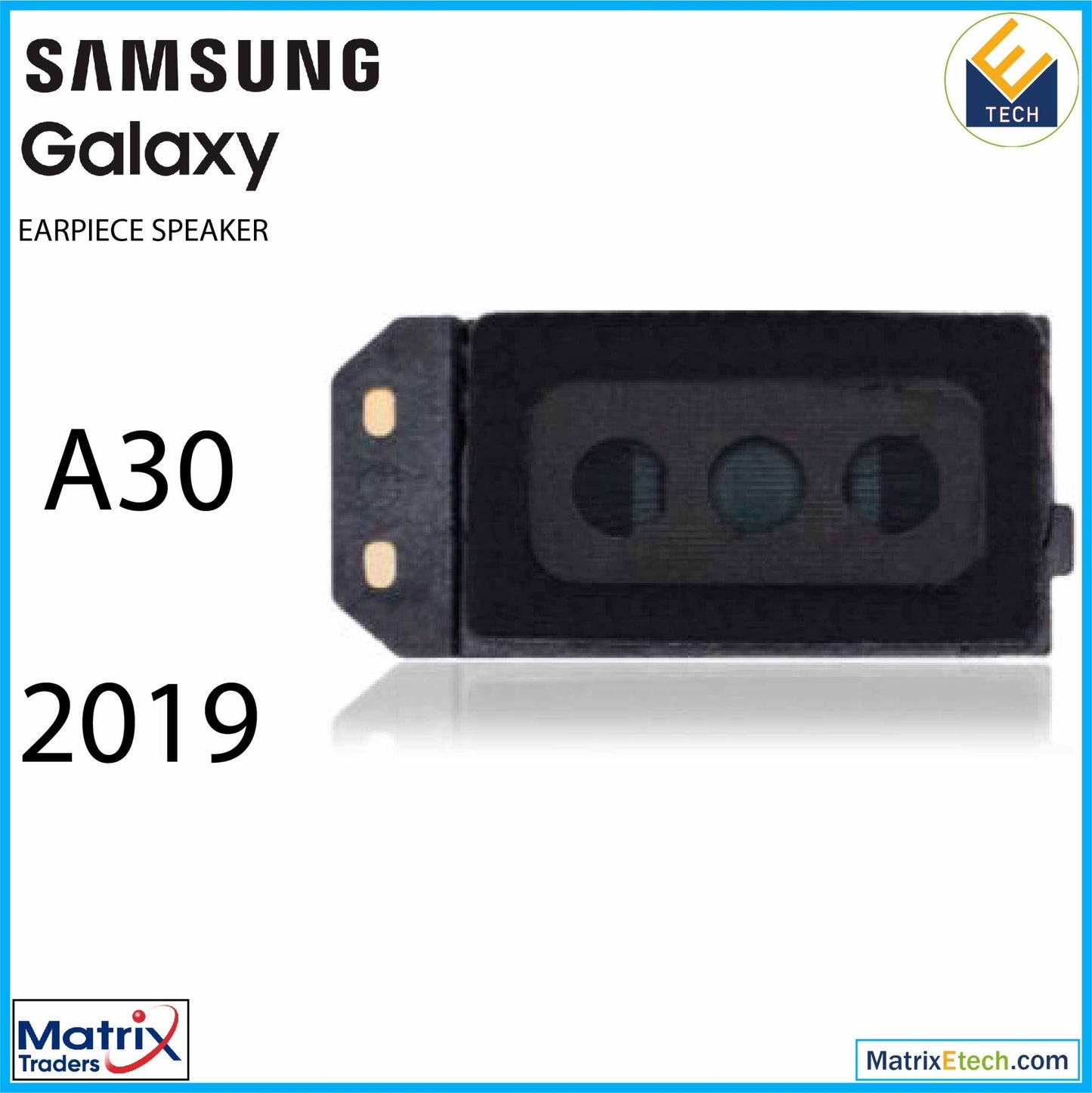 Samsung Galaxy A30 (2019) Earpiece Speaker - Matrix Traders