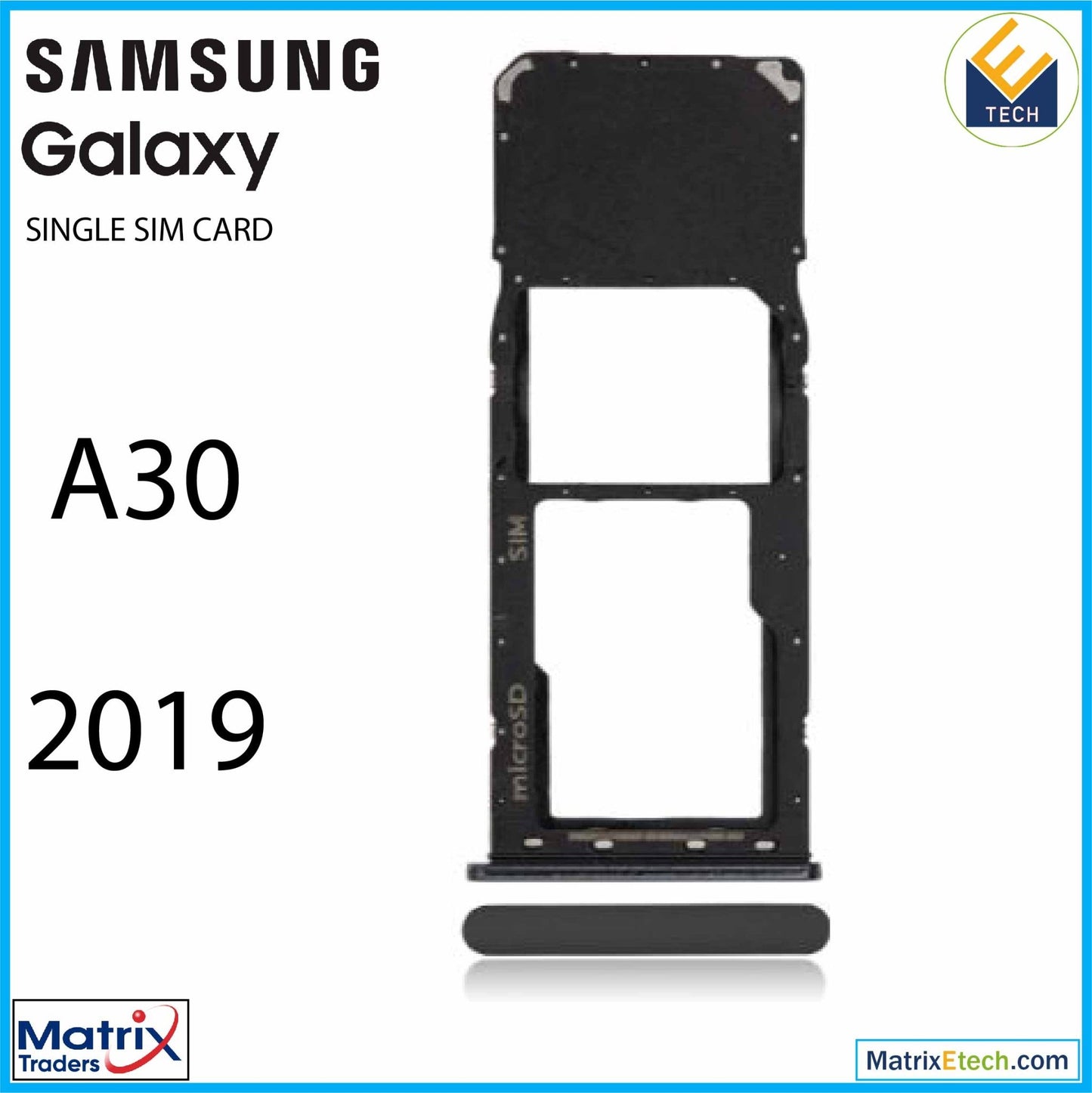 Samsung Galaxy A30 (A305 2019) Single Sim Card Tray - Matrix Traders