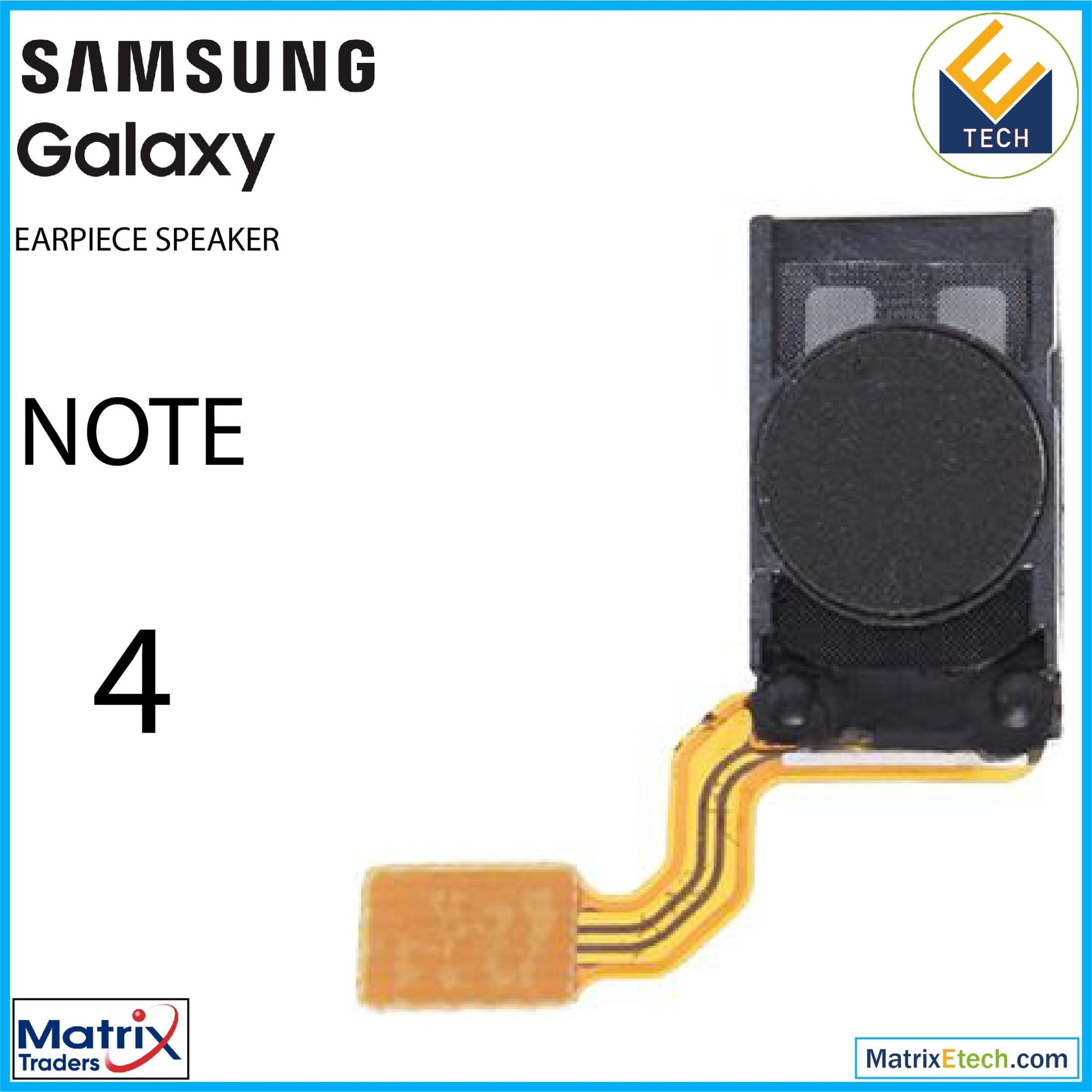 Samsung Galaxy Note 4 Earpiece Speaker - Matrix Traders