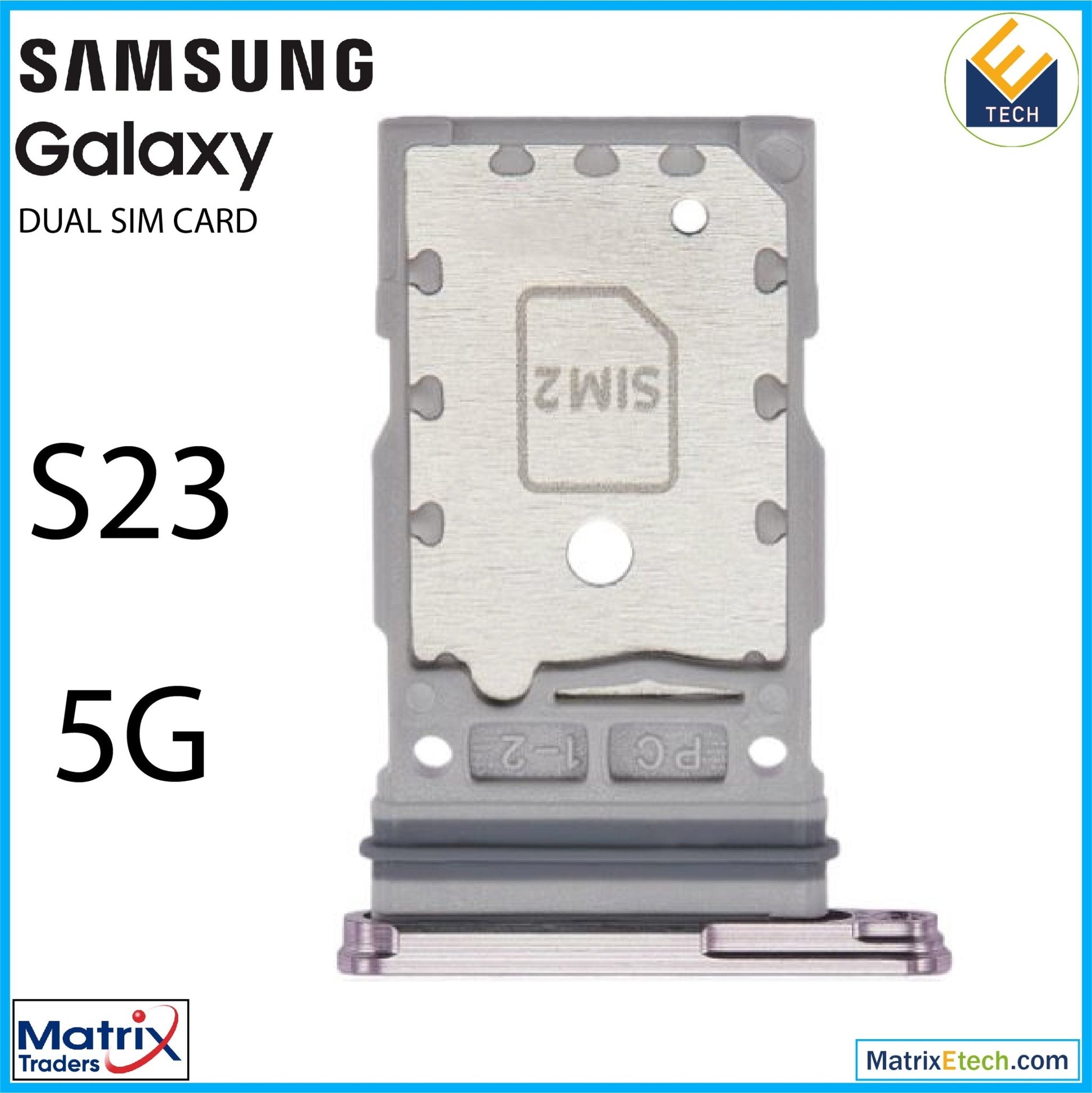 Samsung Galaxy S23 5G Dual Sim Card Tray - Matrix Traders