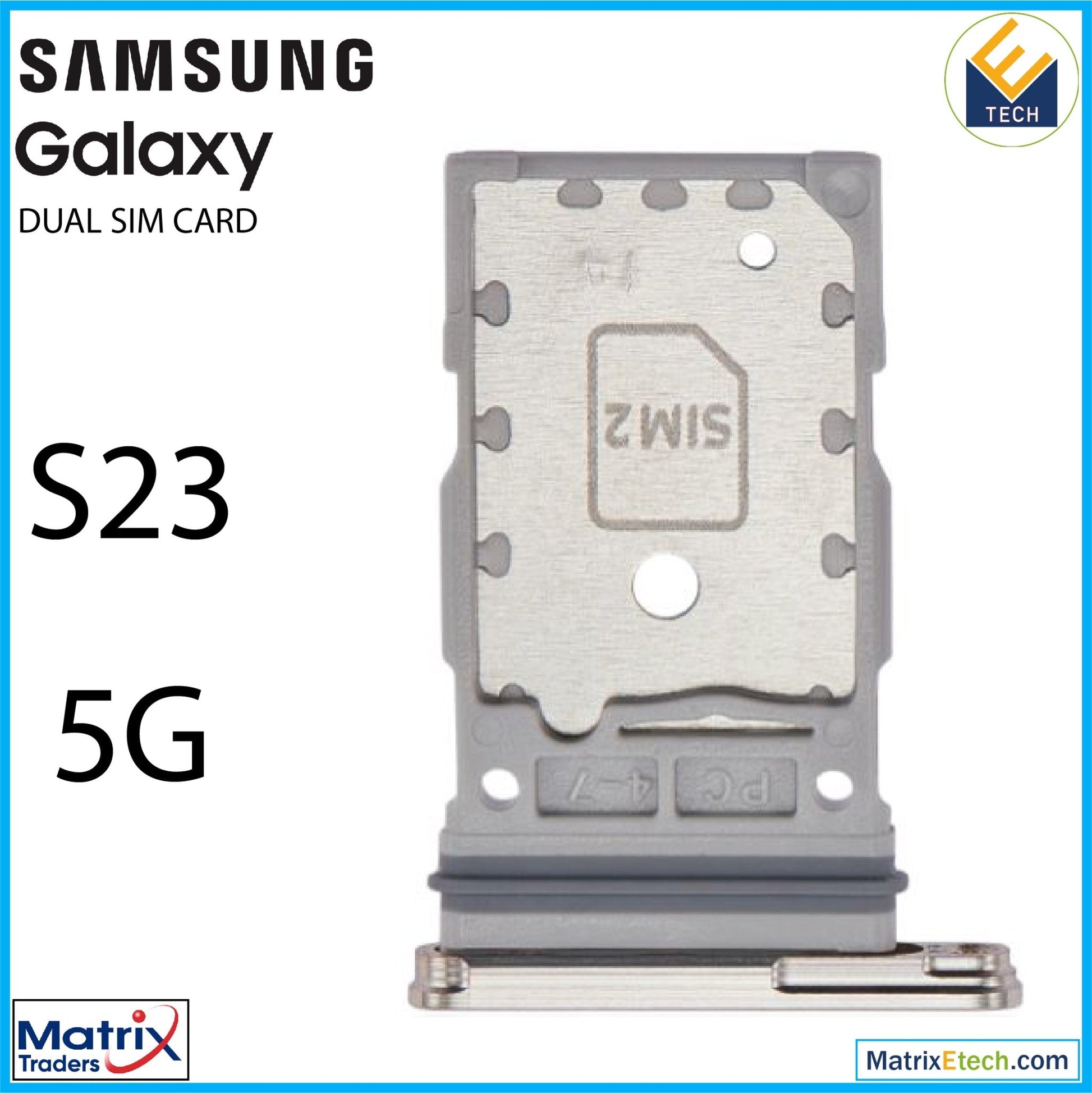 Samsung Galaxy S23 5G Dual Sim Card Tray - Matrix Traders