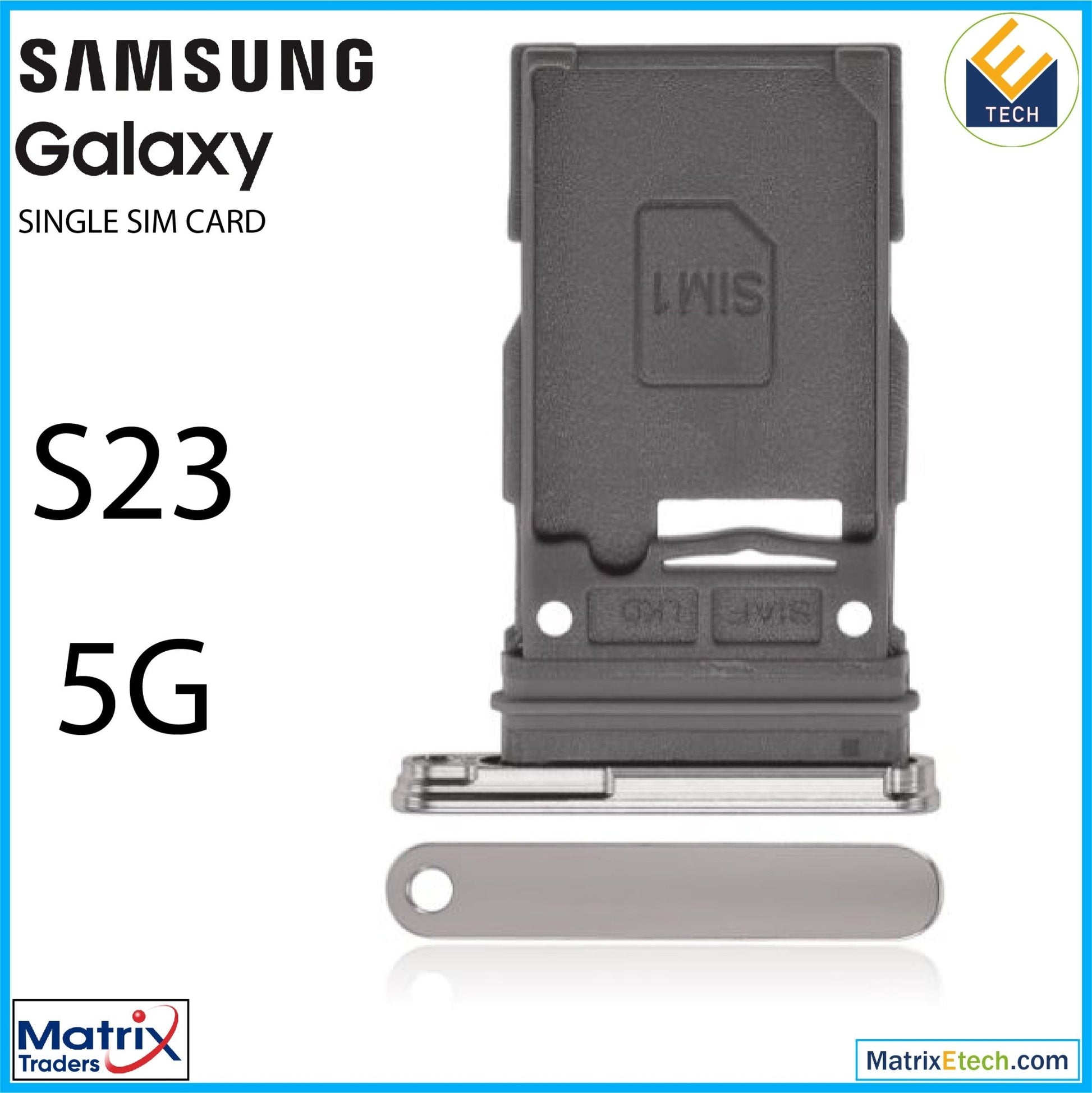 Samsung Galaxy S23 5G Single Sim Card Tray - Matrix Traders