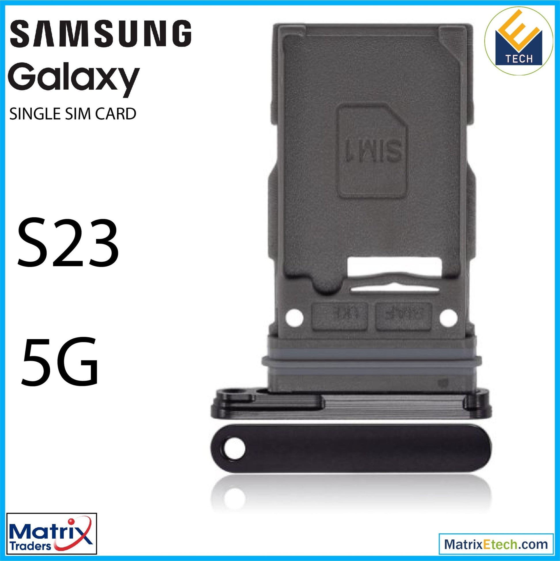 Samsung Galaxy S23 5G Single Sim Card Tray - Matrix Traders