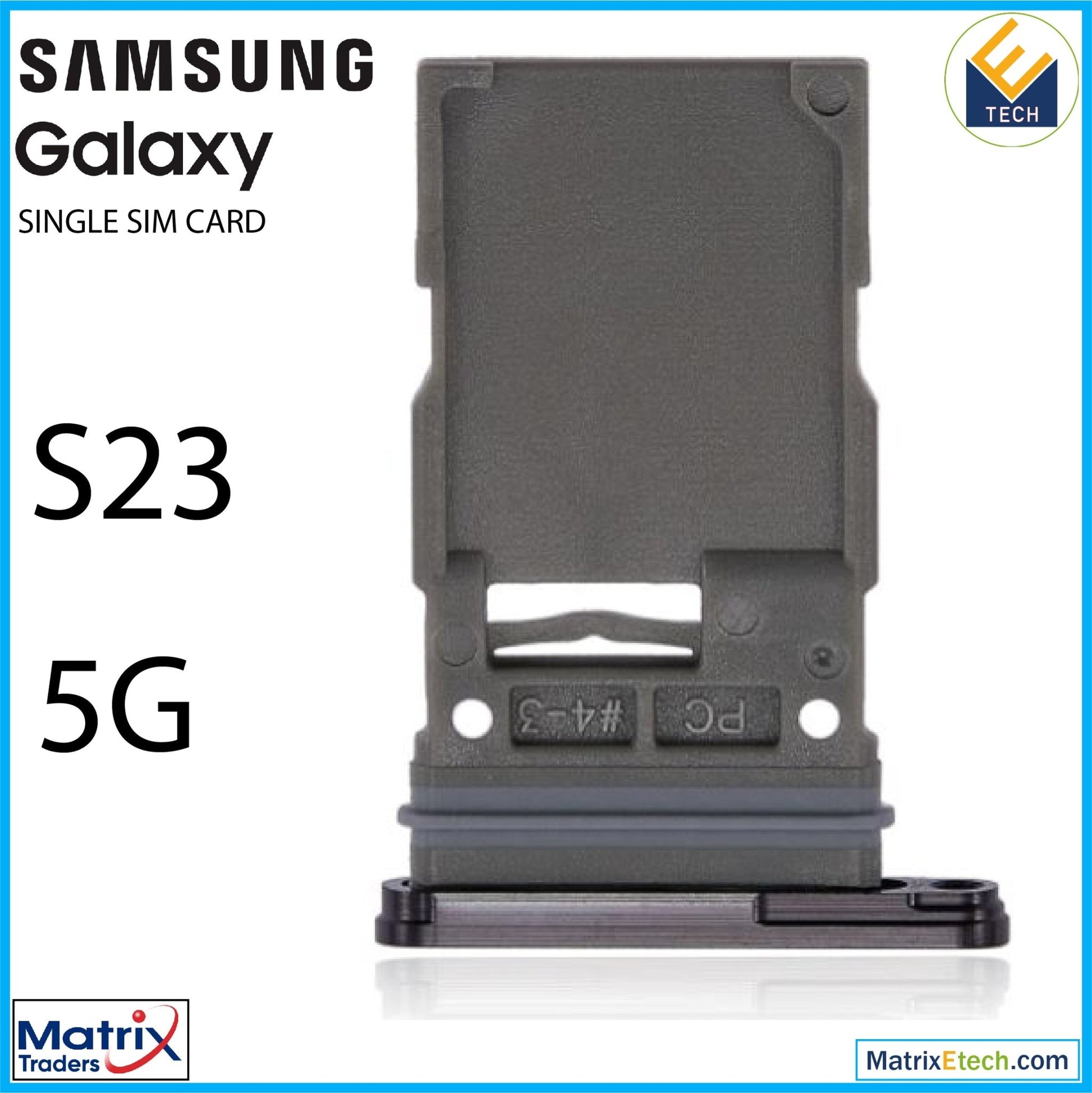 Samsung Galaxy S23 5G Single Sim Card Tray - Matrix Traders