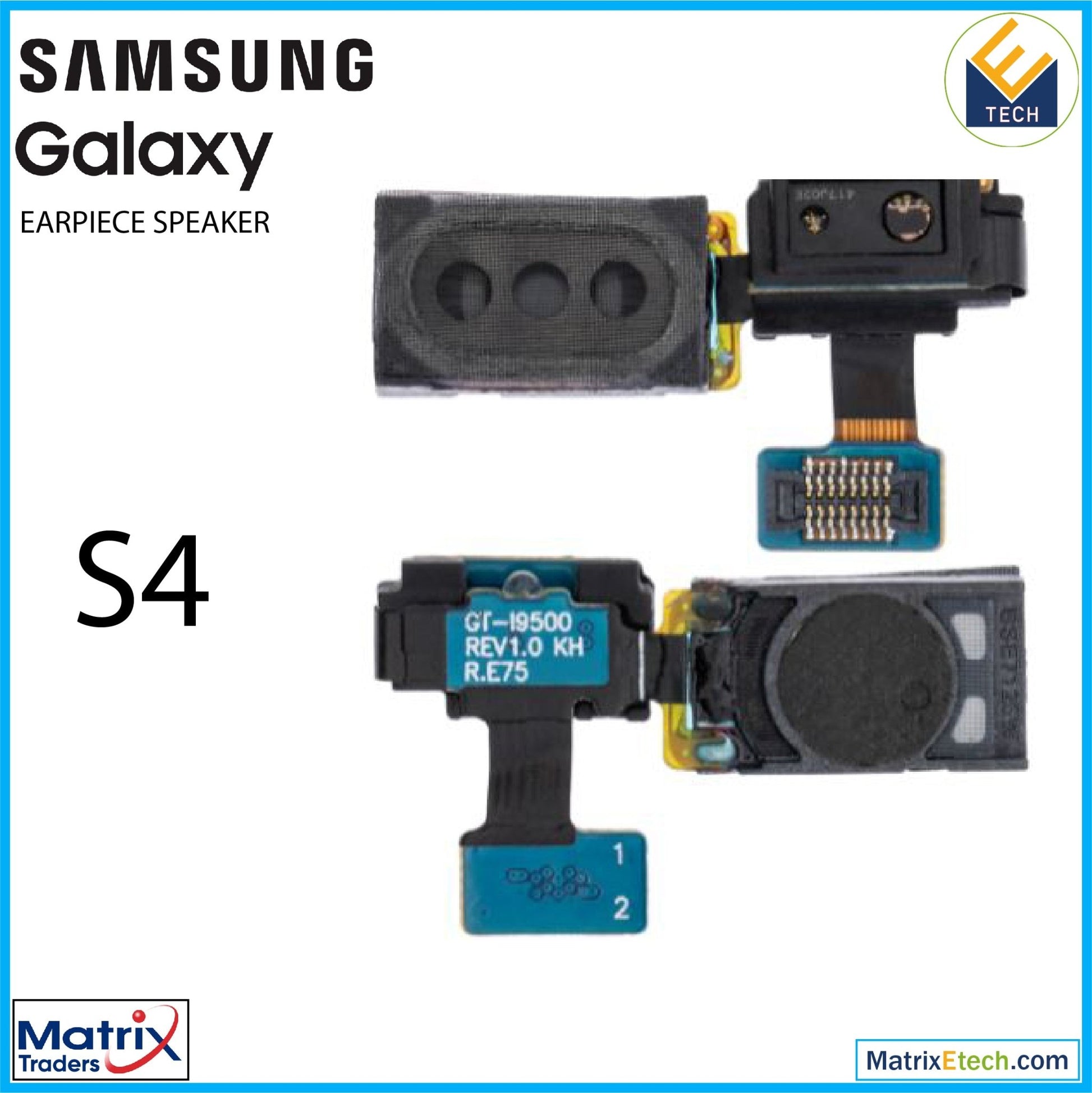 Samsung Galaxy S4 Earphone Speaker Flex Cable - Matrix Traders