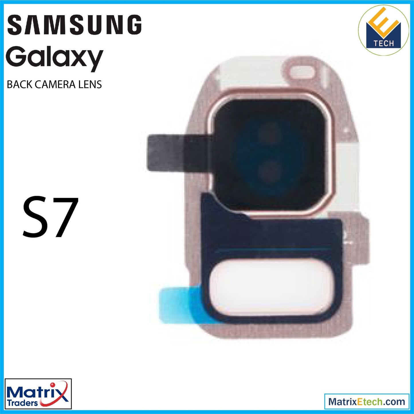 Samsung Galaxy S7 Back Camera Lens - Matrix Traders