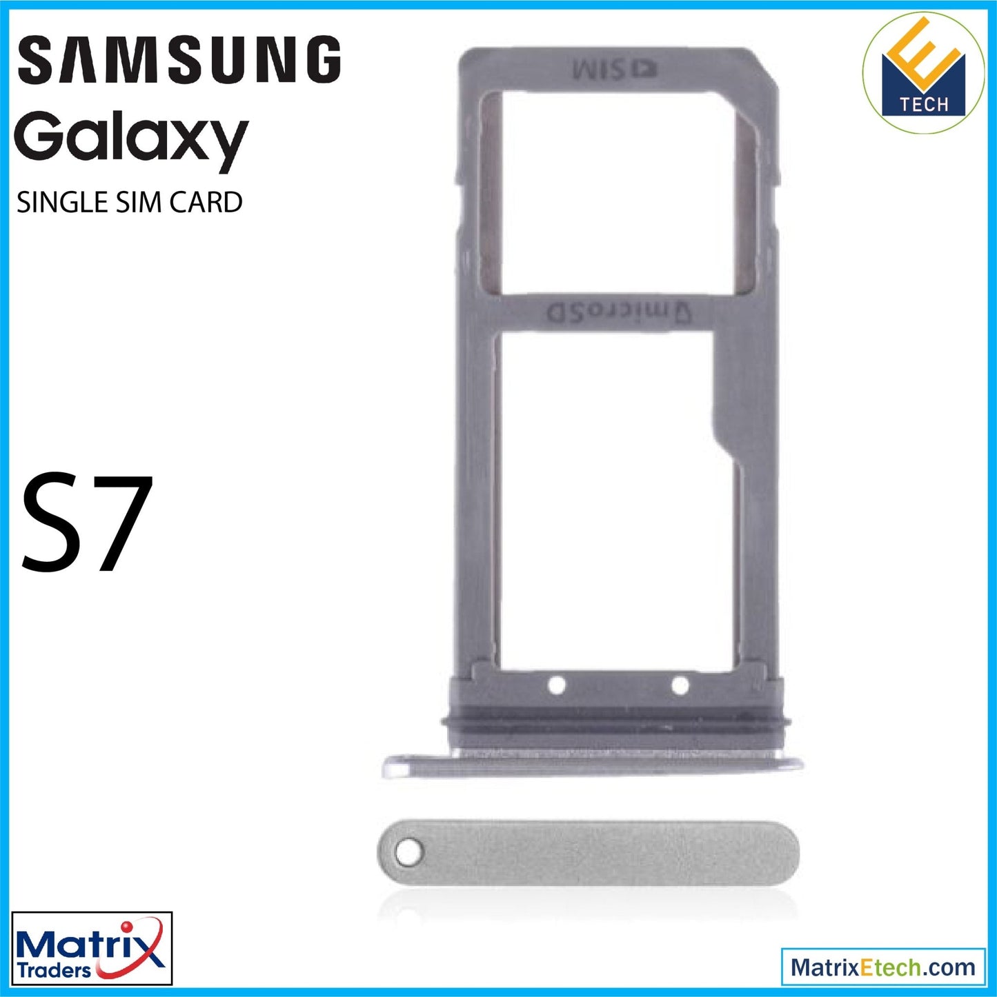 Samsung Galaxy S7 Single Sim Card Tray - Matrix Traders