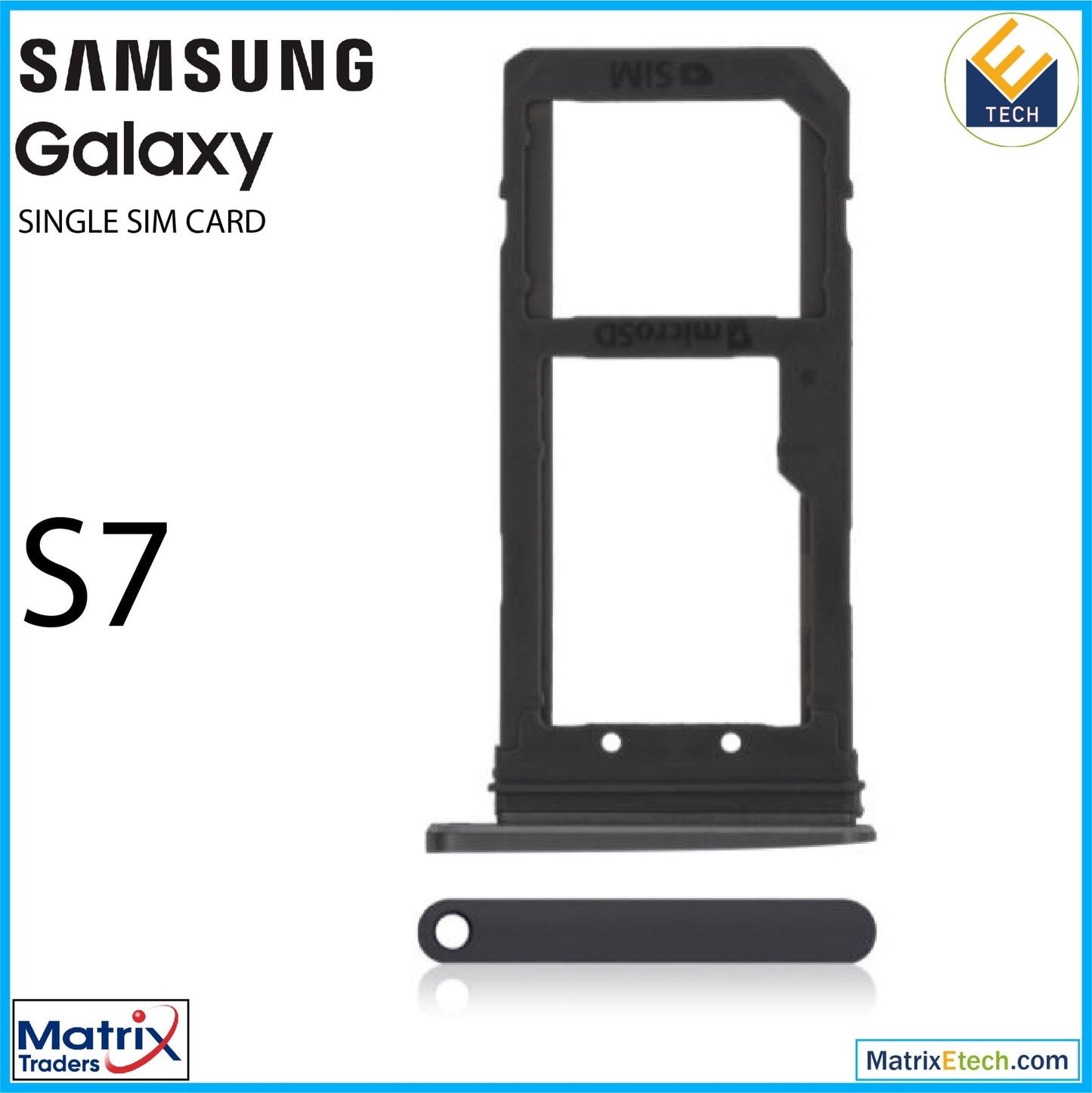 Samsung Galaxy S7 Single Sim Card Tray - Matrix Traders