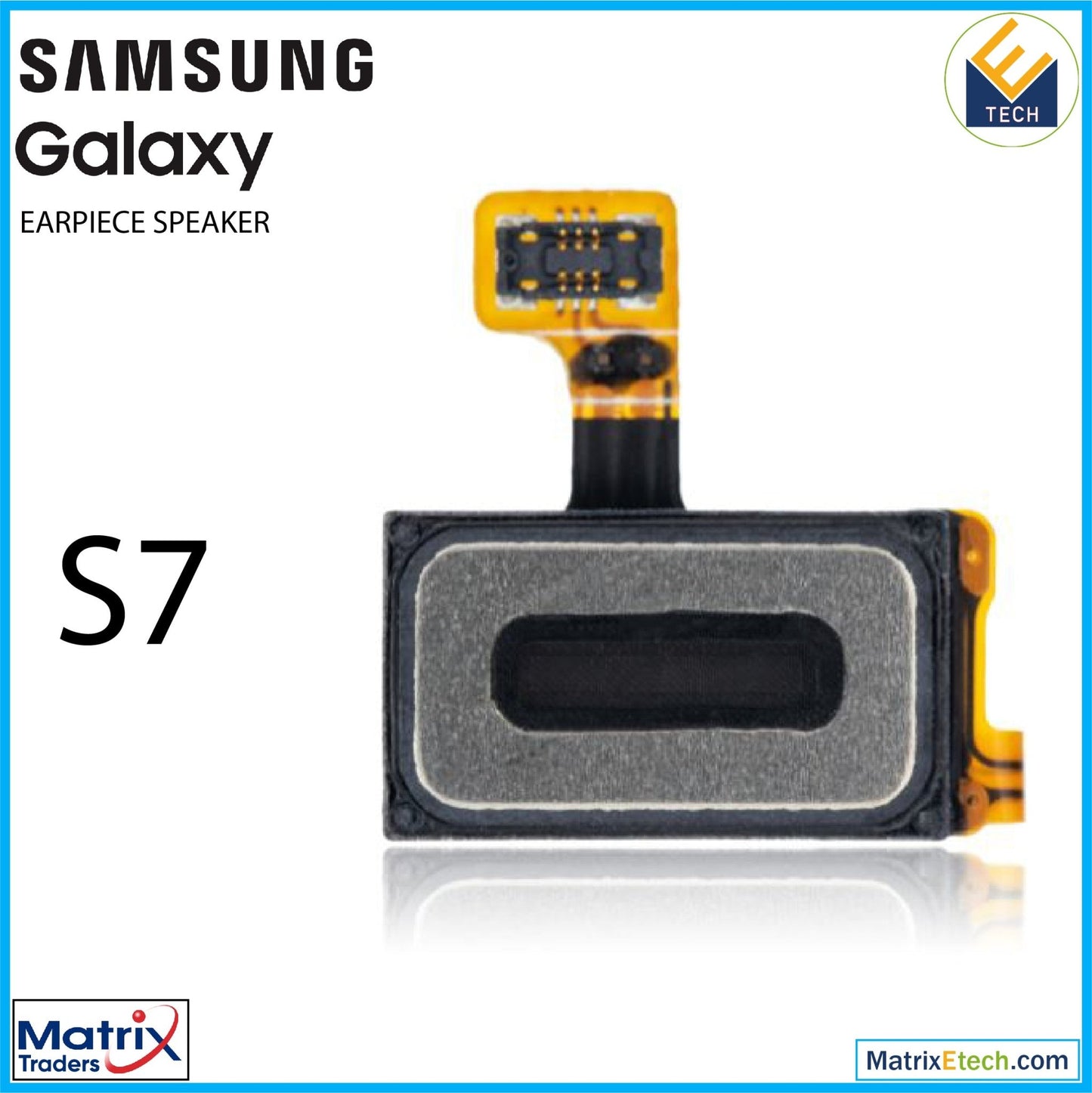 Samsung S7 Earpiece Speaker - Matrix Traders