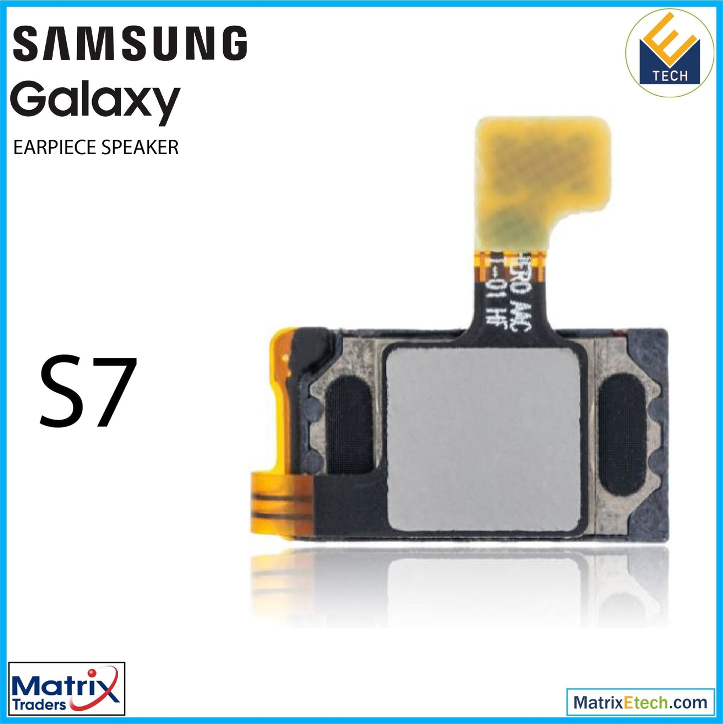 Samsung S7 Earpiece Speaker - Matrix Traders